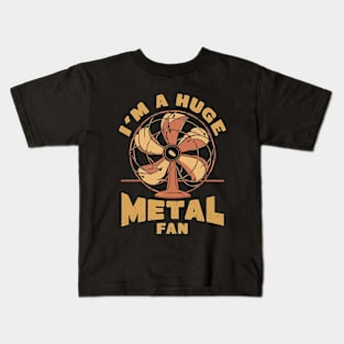 I'm A Huge Metal Fan. Heavy Metal Kids T-Shirt